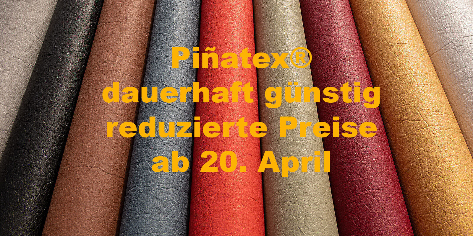 dauerhaft niedrige Preise für Piñatex® das vegane Leder